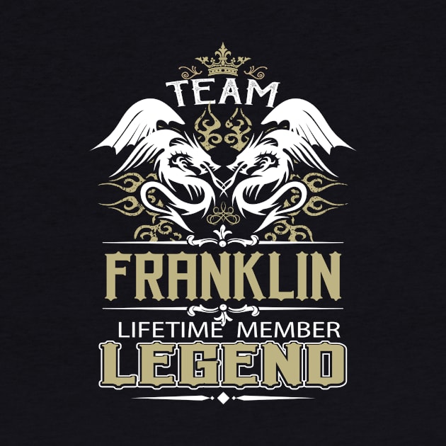 Franklin Name T Shirt -  Team Franklin Lifetime Member Legend Name Gift Item Tee by yalytkinyq